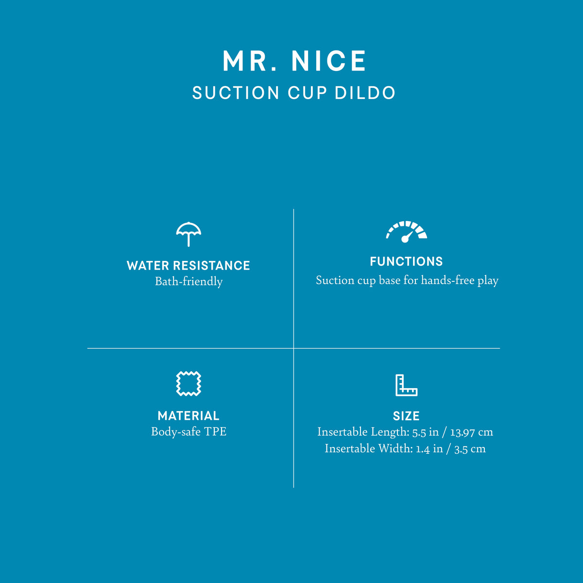 Mr. Nice material, size, water resistance, and suction cup details